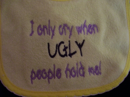 Ugly People Saying-embroidered, bib, baby, gift